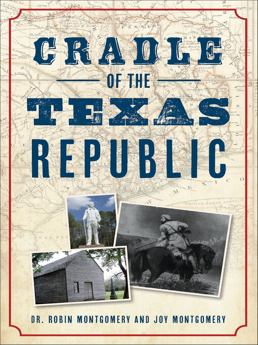 Title details for Cradle of the Texas Republic by Dr. Robin Montgomery - Available